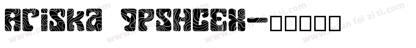 Ariska 9PSHCEX字体转换
